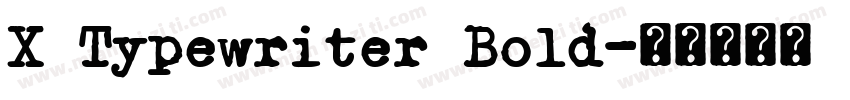 X Typewriter Bold字体转换